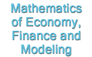 Mathematics of Economy, Finance and Modeling